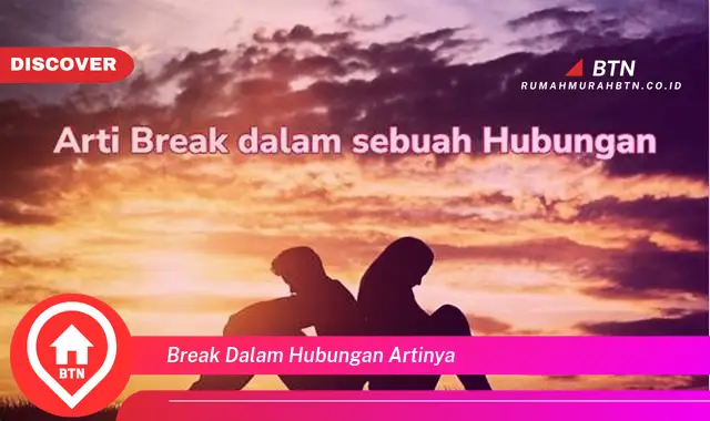 break dalam hubungan artinya