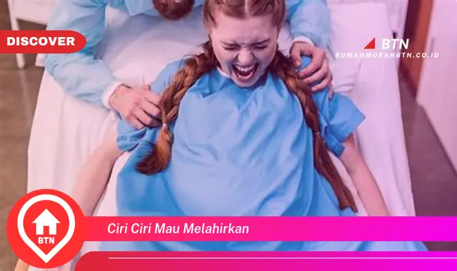 ciri ciri mau melahirkan