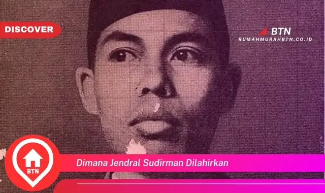 dimana jendral sudirman dilahirkan