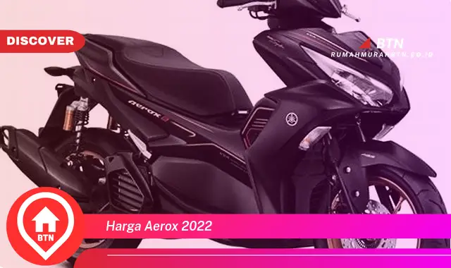 harga aerox 2022