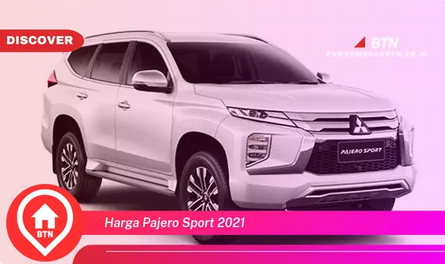 harga pajero sport 2021