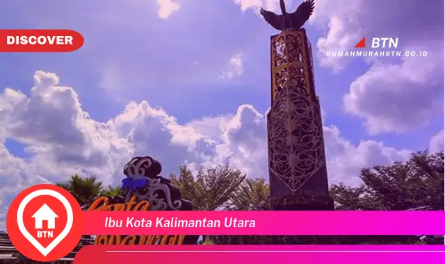 ibu kota kalimantan utara