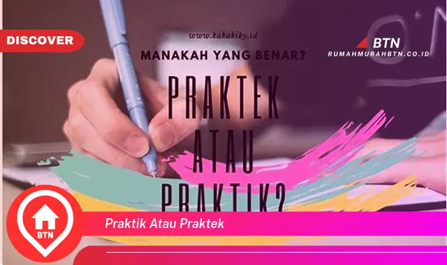 praktik atau praktek