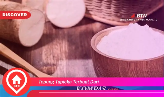 tepung tapioka terbuat dari