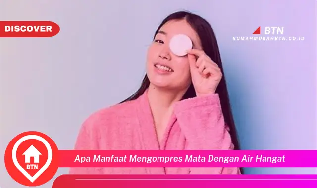 apa manfaat mengompres mata dengan air hangat