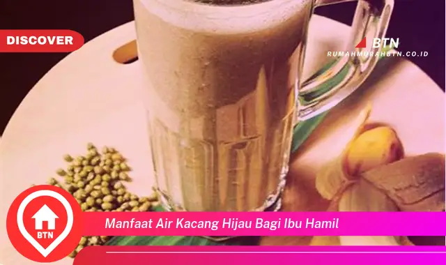 manfaat air kacang hijau bagi ibu hamil