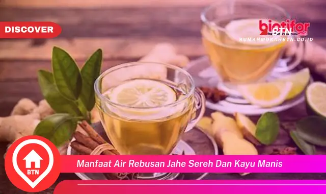 manfaat air rebusan jahe sereh dan kayu manis