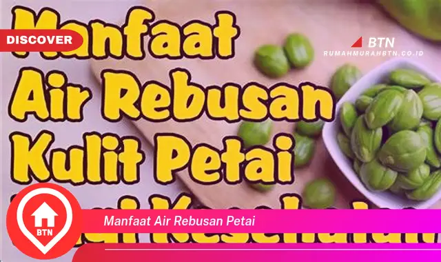 manfaat air rebusan petai