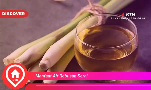 manfaat air rebusan serai