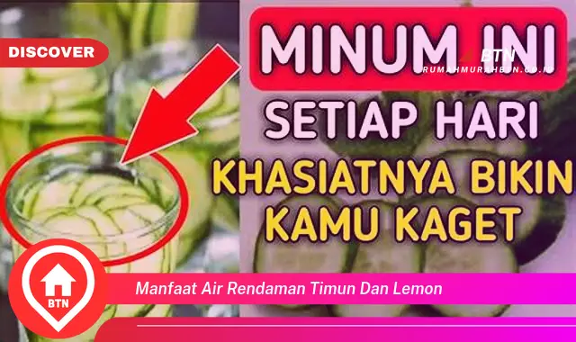 manfaat air rendaman timun dan lemon