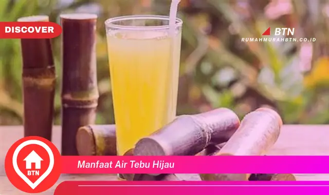 manfaat air tebu hijau