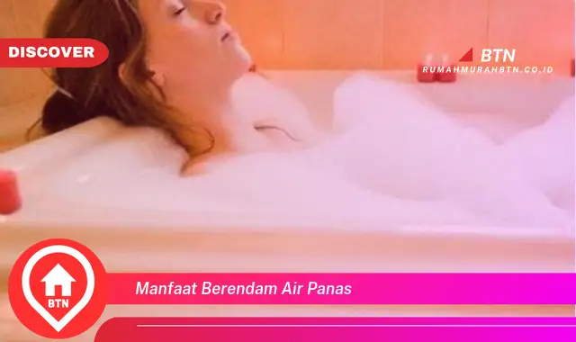 manfaat berendam air panas