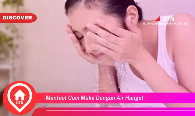 manfaat cuci muka dengan air hangat