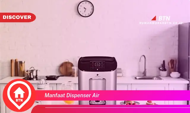 manfaat dispenser air