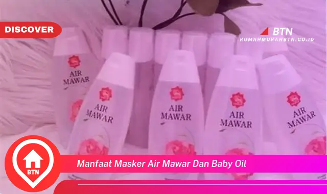 manfaat masker air mawar dan baby oil