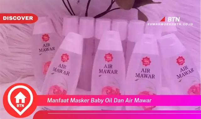 manfaat masker baby oil dan air mawar