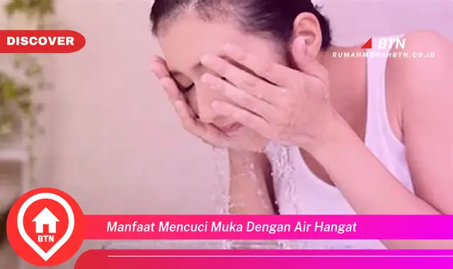 manfaat mencuci muka dengan air hangat