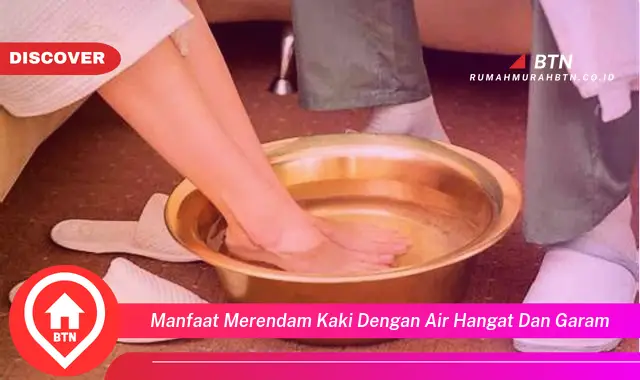 manfaat merendam kaki dengan air hangat dan garam