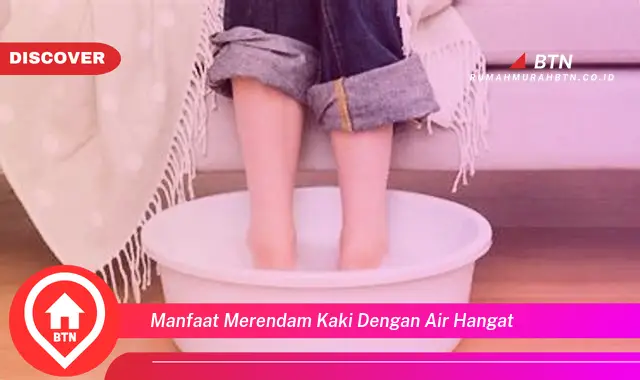 manfaat merendam kaki dengan air hangat