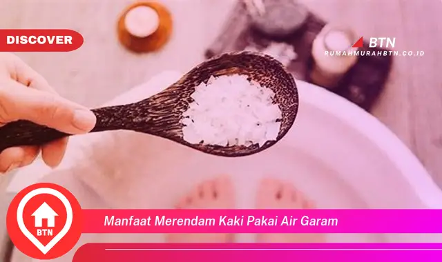 manfaat merendam kaki pakai air garam