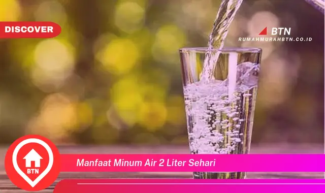 manfaat minum air 2 liter sehari