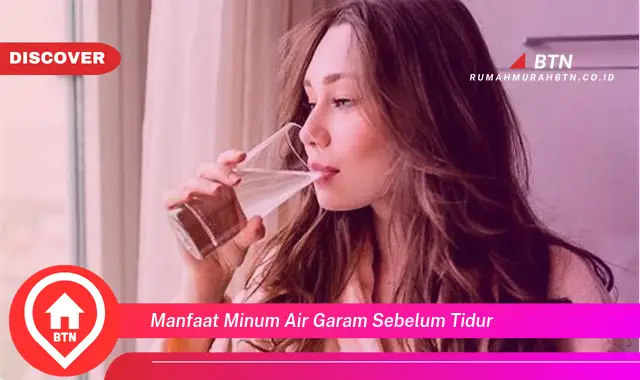 manfaat minum air garam sebelum tidur