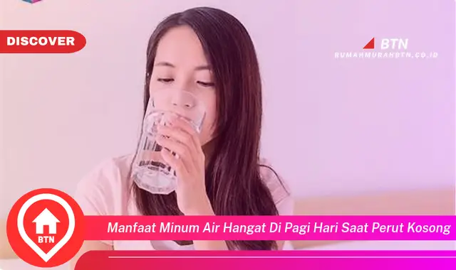 manfaat minum air hangat di pagi hari saat perut kosong