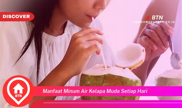 manfaat minum air kelapa muda setiap hari