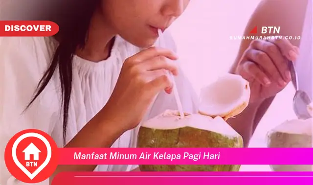 manfaat minum air kelapa pagi hari