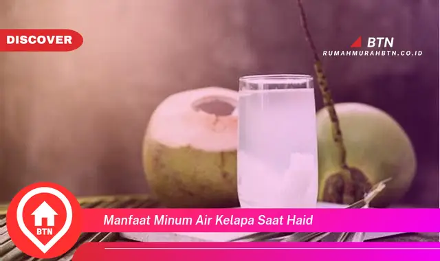 manfaat minum air kelapa saat haid