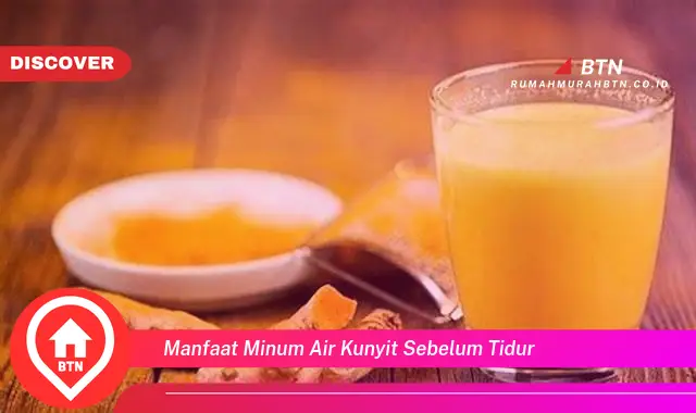 manfaat minum air kunyit sebelum tidur