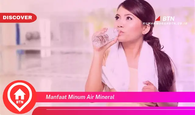 manfaat minum air mineral