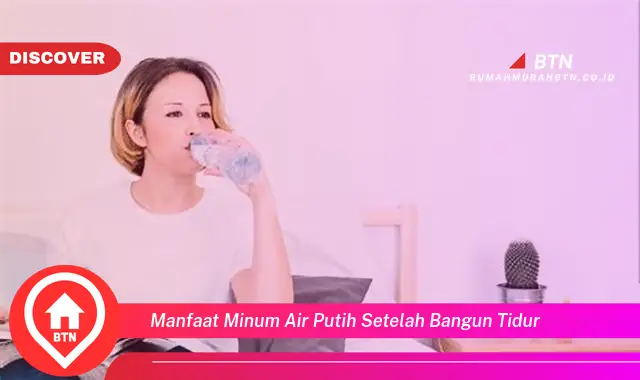 manfaat minum air putih setelah bangun tidur