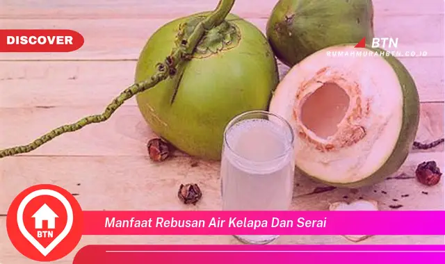 manfaat rebusan air kelapa dan serai