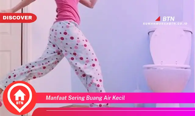 manfaat sering buang air kecil