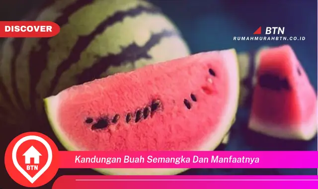 kandungan buah semangka dan manfaatnya