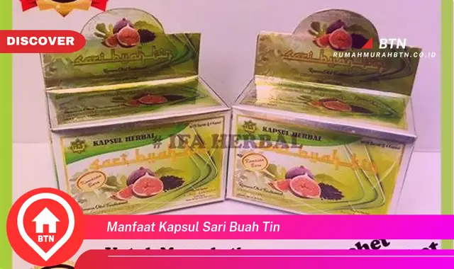 manfaat kapsul sari buah tin