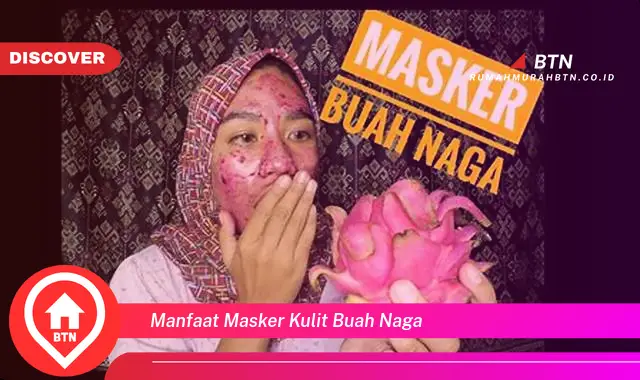 manfaat masker kulit buah naga