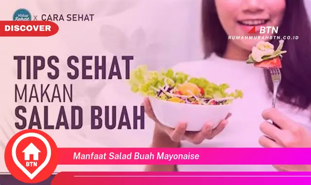 manfaat salad buah mayonaise