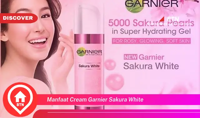 manfaat cream garnier sakura white