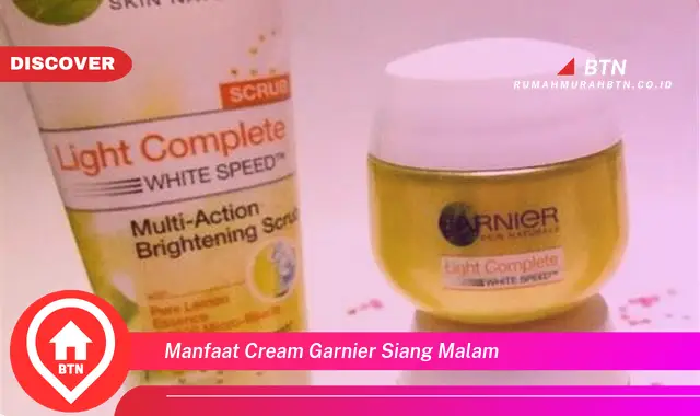 manfaat cream garnier siang malam