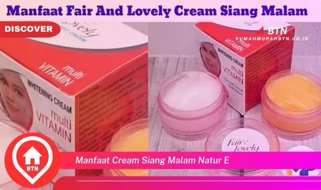 manfaat cream siang malam natur e