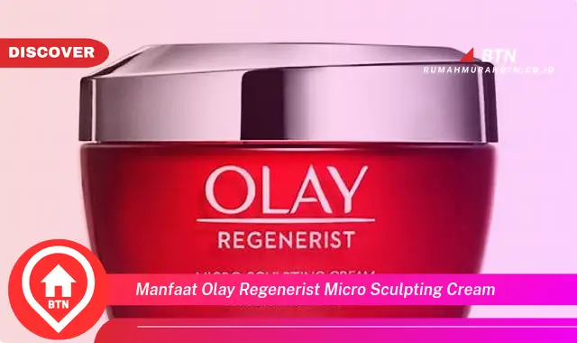 manfaat olay regenerist micro sculpting cream