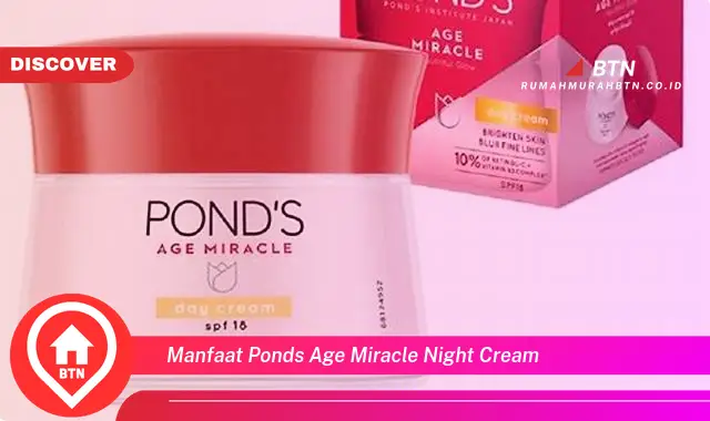 manfaat ponds age miracle night cream