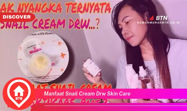 manfaat snail cream drw skin care