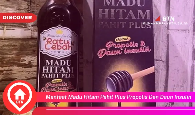 manfaat madu hitam pahit plus propolis dan daun insulin