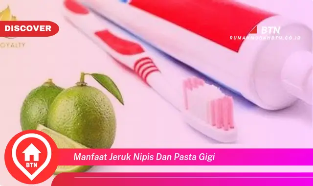 manfaat jeruk nipis dan pasta gigi