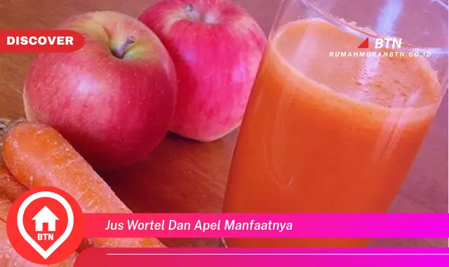 jus wortel dan apel manfaatnya