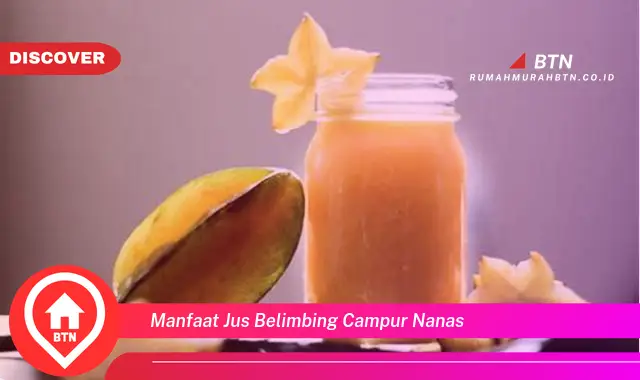 manfaat jus belimbing campur nanas