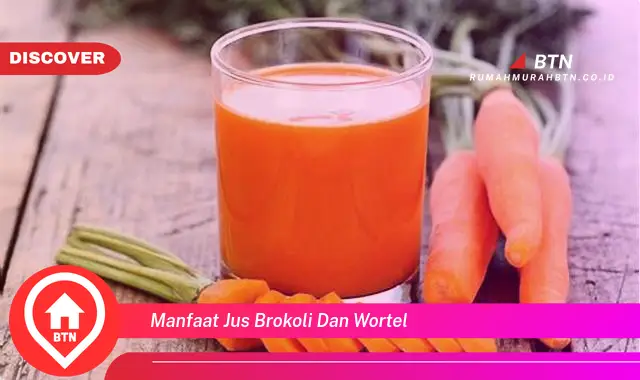 manfaat jus brokoli dan wortel